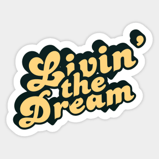 Livin' The Dream Sticker